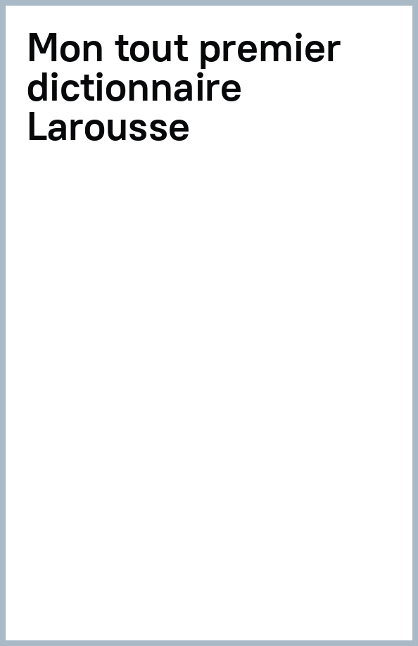 Mon tout premier dictionnaire Larousse