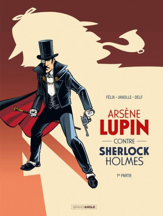 Arsène Lupin contre Sherlock Holmes. Tome 1