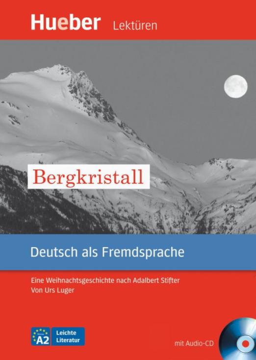 Bergkristall. Leseheft mit Audio-CD. Eine Weihnachtsgeschichte nach Adalbert Stifter