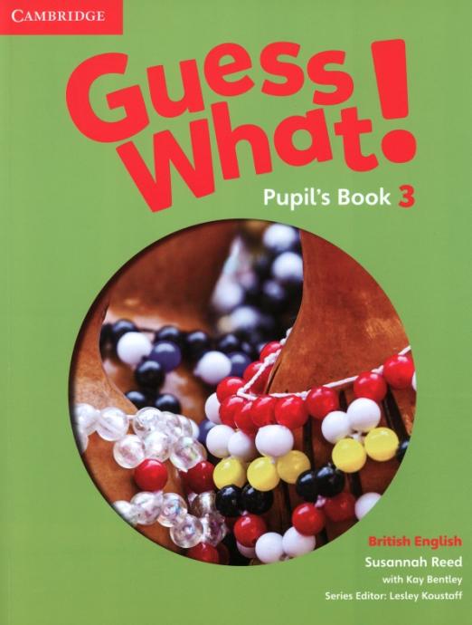 Guess What! 3 Pupil's Book / Учебник