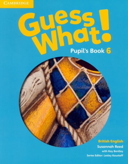 Guess What! 6 Pupil's Book / Учебник