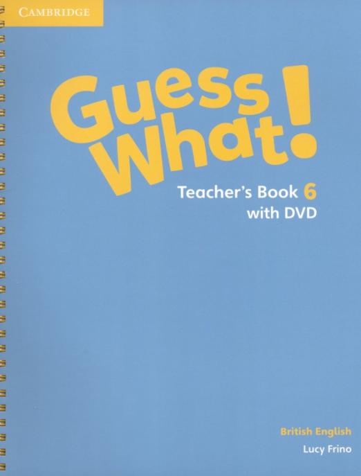 Guess What! 6 Teacher's Book + DVD / Книга для учителя + DVD