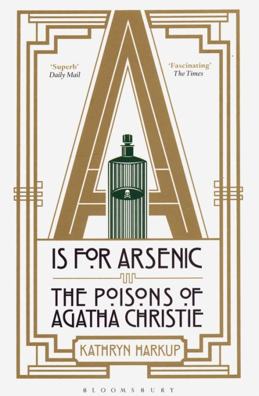 A is for Arsenic. The Poisons of Agatha Christie