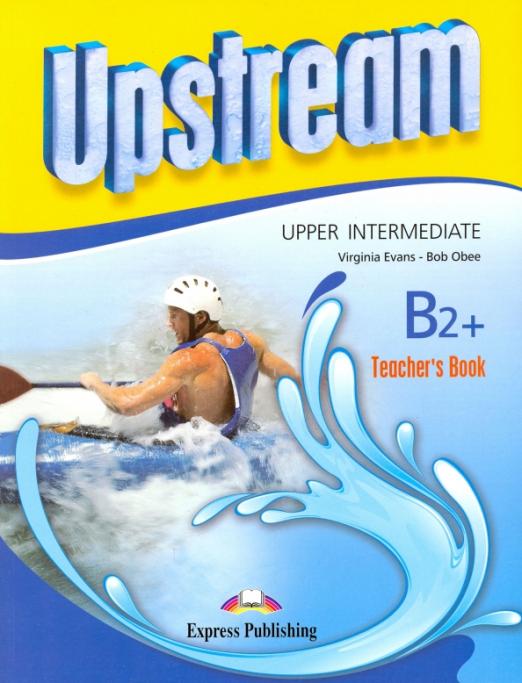 Upstream (3rd Edition) Upper-Intermediate B2+ Teacher's Book / Книга для учителя