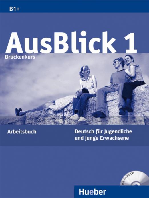 AusBlick 1 Brückenkurs. Arbeitsbuch mit Audio-CD. Deutsch für Jugendliche und junge Erwachsene