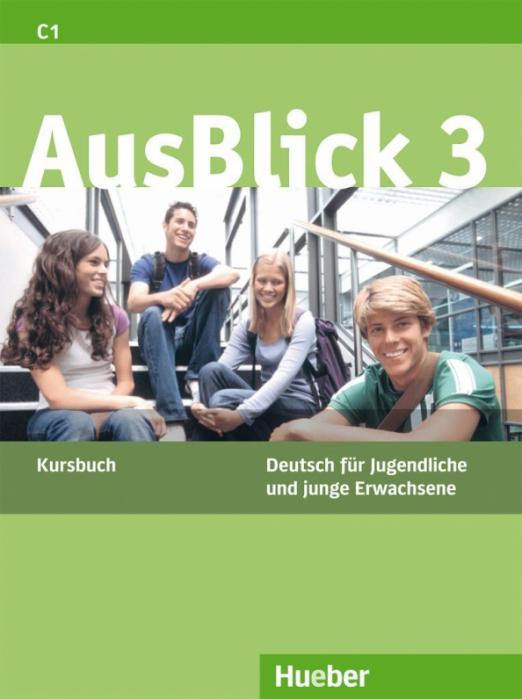 AusBlick 3. Kursbuch. Deutsch für Jugendliche und junge Erwachsene. Deutsch als Fremdsprache