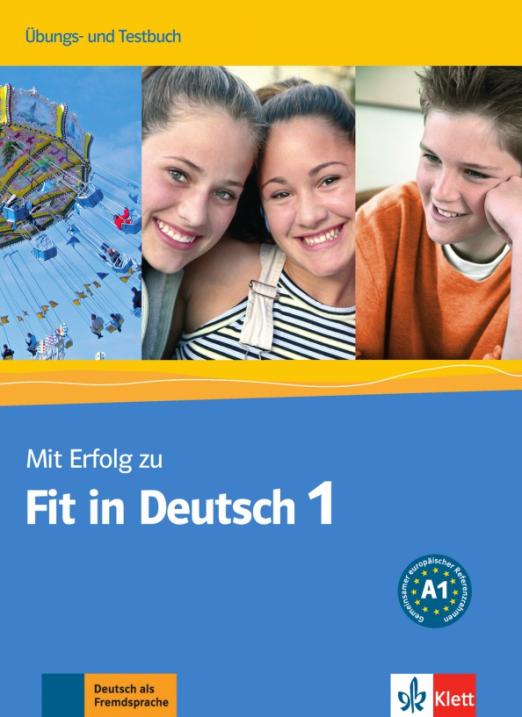 Mit Erfolg zu Fit in Deutsch 1. Übungs- und Testbuch