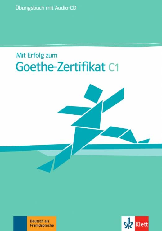 Mit Erfolg zum Goethe-Zertifikat C1. Übungsbuch + Audio-CD