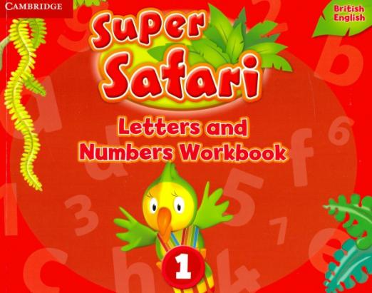 Super Safari 1 Letters & Numbers Workbook / Прописи