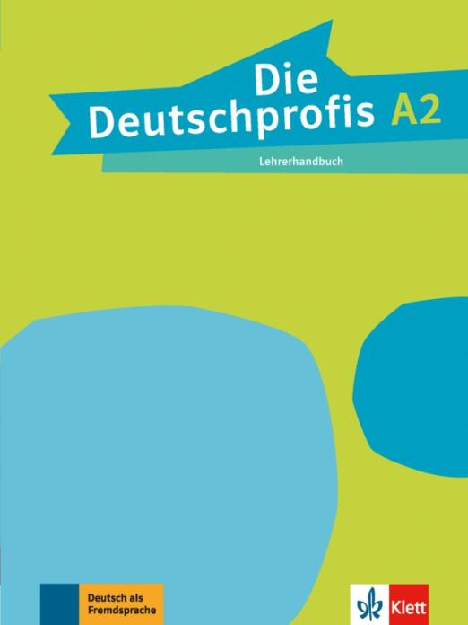 Die Deutschprofis A2 Lehrerhandbuch / Книга для учителя