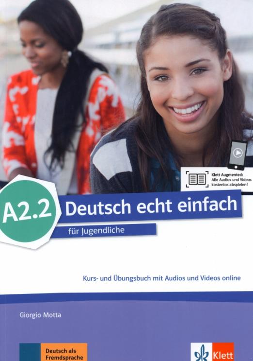 Deutsch echt einfach A2.2. Kurs- und Übungsbuch mit Audios und Videos / Учебник + рабочая тетрадь + аудио видео онлайн Часть А2.2