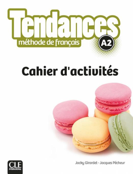 Tendances A2 Cahier d'activites / Рабочая тетрадь