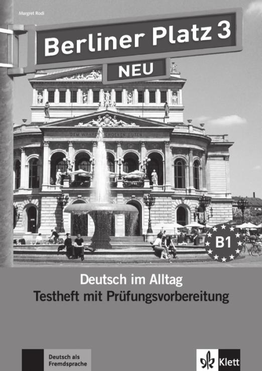 Berliner Platz 3 NEU B1 Testheft zur Prüfungsvorbereitung mit Audio-CD / Сборник упражнений для подготовки к экзамену + CD