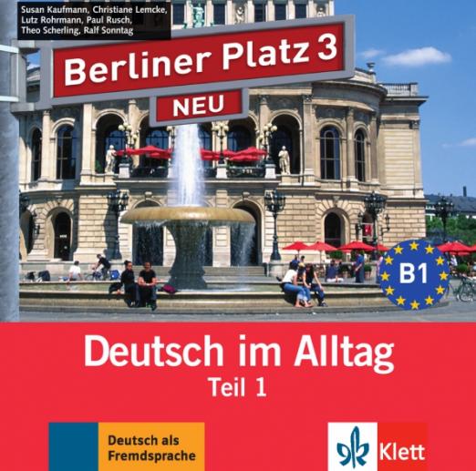 Berliner Platz 3 NEU B1 Audio-CD zum Lehrbuch, Teil 1 / аудио-CD к учебнику Часть 1