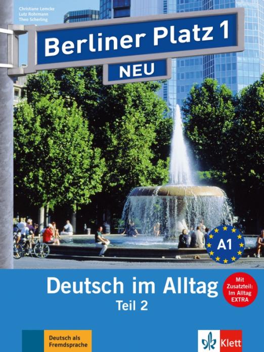 Berliner Platz 1 NEU A1 Lehr- und Arbeitsbuch Teil 2 mit Audio-CD / Учебник + рабочая тетрадь + аудио-CD + дополнительные материалы Часть 2