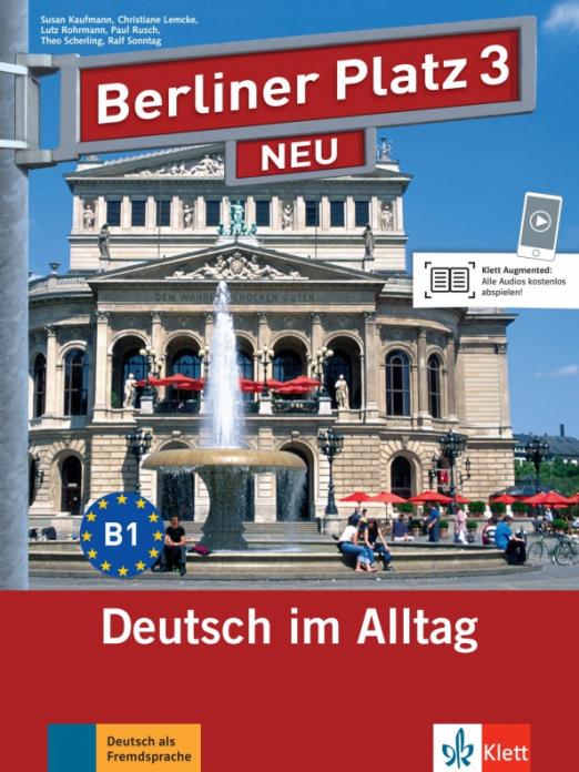 Berliner Platz 3 NEU В1 Lehr- und Arbeitsbuch mit Audios und Videos / Учебник + рабочая тетрадь + аудио-, видео-материалы