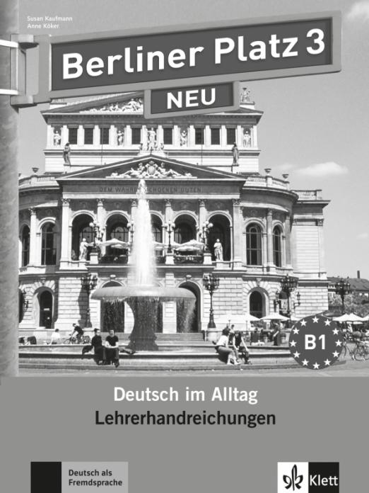 Berliner Platz 3 NEU B1 Lehrerhandbuch / Книга для учителя