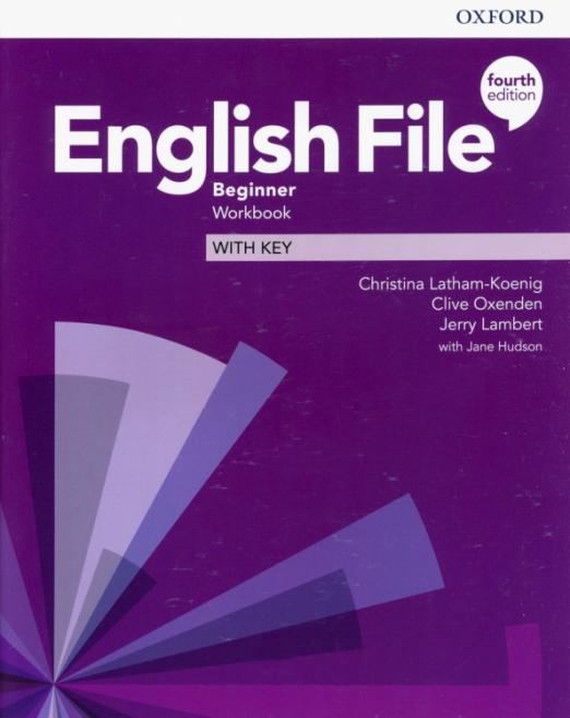 Fourth Edition English File Beginner Workbook + Key / Рабочая тетрадь + ответы