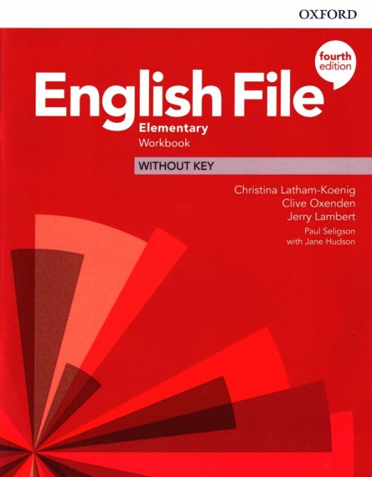 Fourth Edition English File Elementary Workbook Without Key / Рабочая тетрадь без ответов