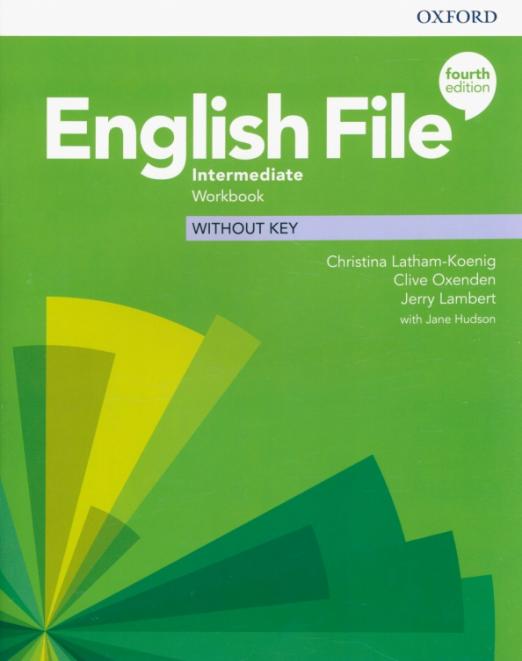 Fourth Edition English File Intermediate Workbook Without Key / Рабочая тетрадь без ответов