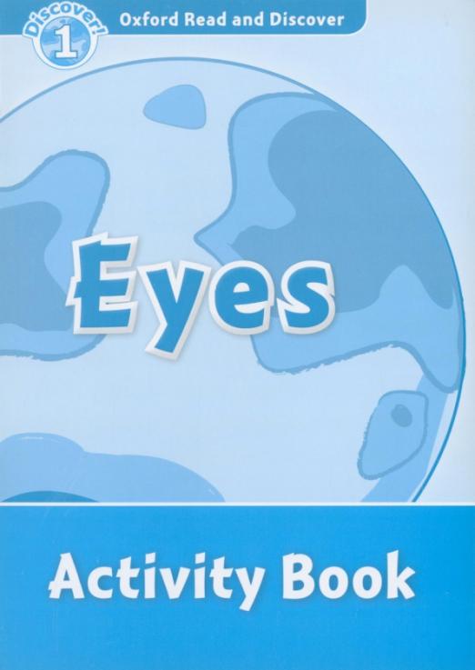 Oxford Read and Discover. Level 1. Eyes. Activity Book