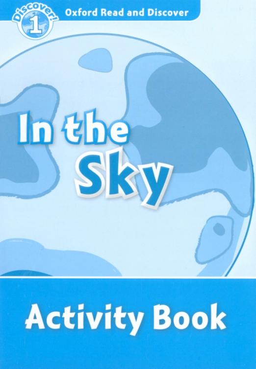 Oxford Read and Discover. Level 1. In the Sky. Activity Book