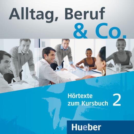 Alltag, Beruf & Co. 2. 2 Audio-CDs zum Kursbuch. Deutsch als Fremdsprache