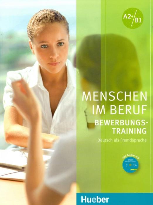Menschen im Beruf Bewerbungsstraining A2+-B1 Kursbuch + CD / Учебник + CD