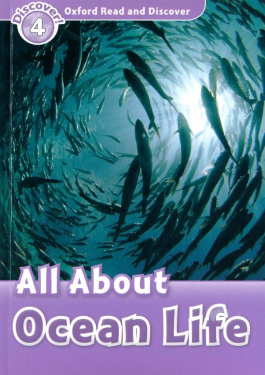 Oxford Read and Discover. Level 4. All About Ocean Life