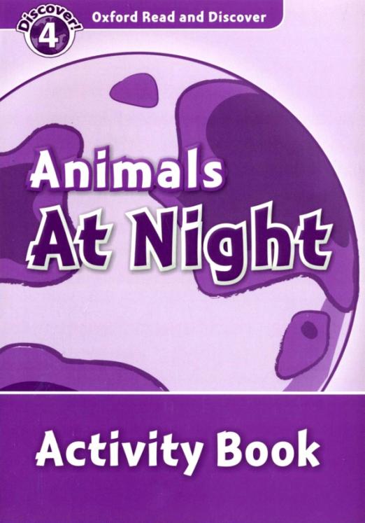 Oxford Read and Discover. Level 4. Animals at Night. Activity Book