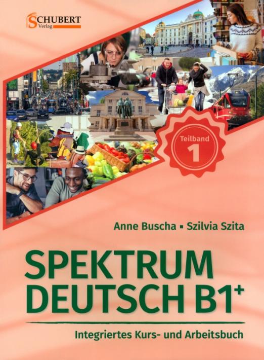 Spektrum Deutsch B1+ Kurs- und Arbeitsbuch Teilband 1 / Учебник + рабочая тетрадь (1 часть)