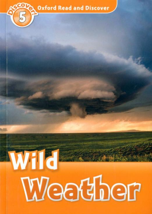 Oxford Read and Discover. Level 5. Wild Weather