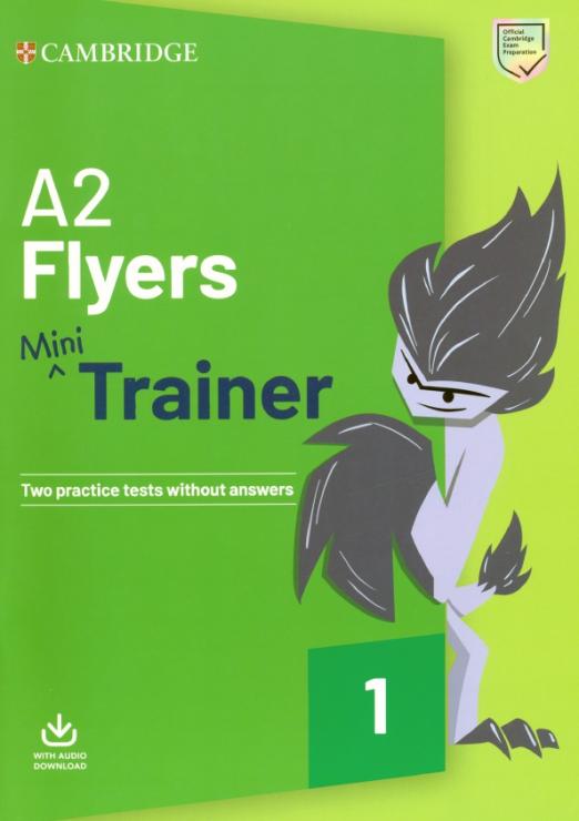 Flyers A2 (New Edition) Mini Trainer without answers with Audio Download (new format) / Тесты без ответов + аудио-онлайн