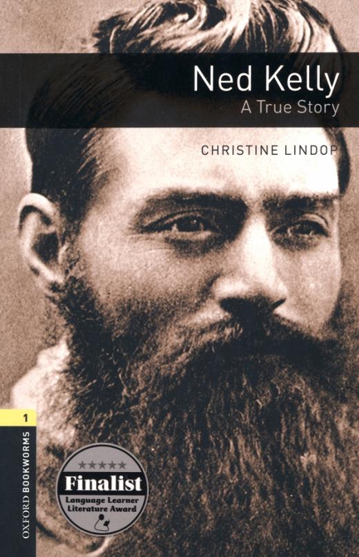 Ned Kelly. A True Story. Level 1. A1-A2