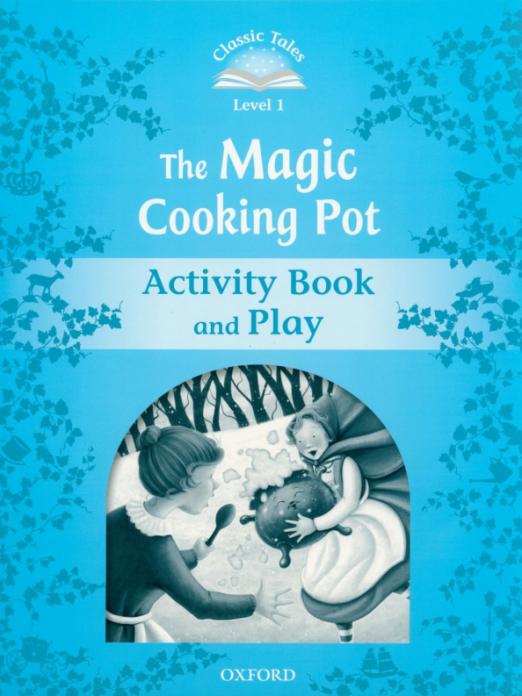 The Magic Cooking Pot. Level 1. Activity Book and Play