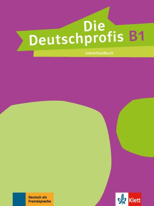 Die Deutschprofis B1 Lehrerhandbuch / Книга для учителя