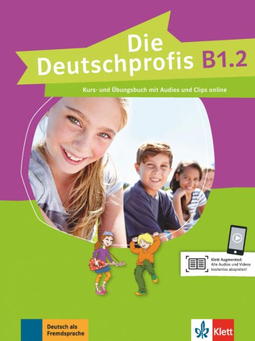 Die Deutschprofis. B1.2. Kurs- und Übungsbuch mit Audios und Clips