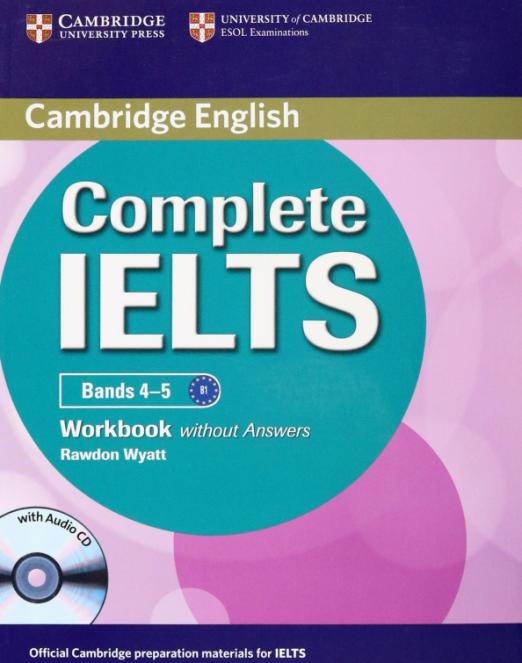 Complete IELTS Bands 4-5. Workbook without Answers with Audio CD / Рабочая тетрадь без ответов + CD