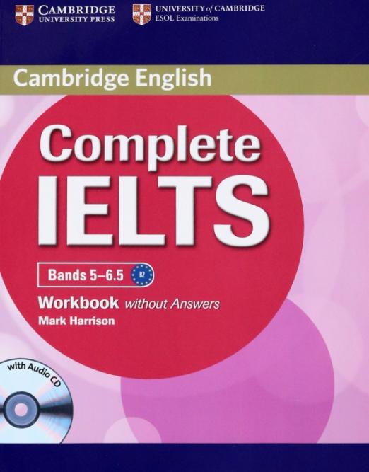 Complete IELTS Bands 5-6.5 Workbook without Answers with Audio CD / Рабочая тетрадь без ответов + CD