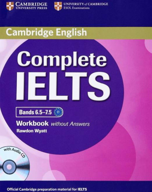 Complete IELTS Bands 6.5-7.5 Workbook without Answers with Audio CD / Рабочая тетрадь без ответов + CD
