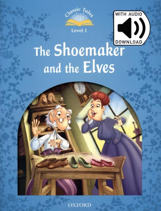 The Shoemaker and the Elves. Level 1 + Mp3 Audio Pack