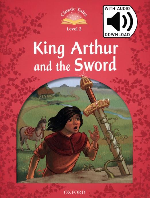 King Arthur and the Sword. Level 2 + Mp3 Audio Pack