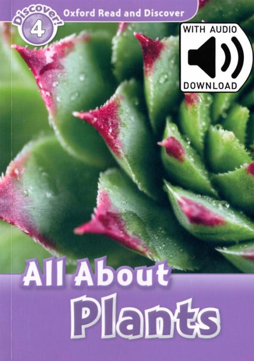 Oxford Read and Discover. Level 4. All About Plants Audio Pack