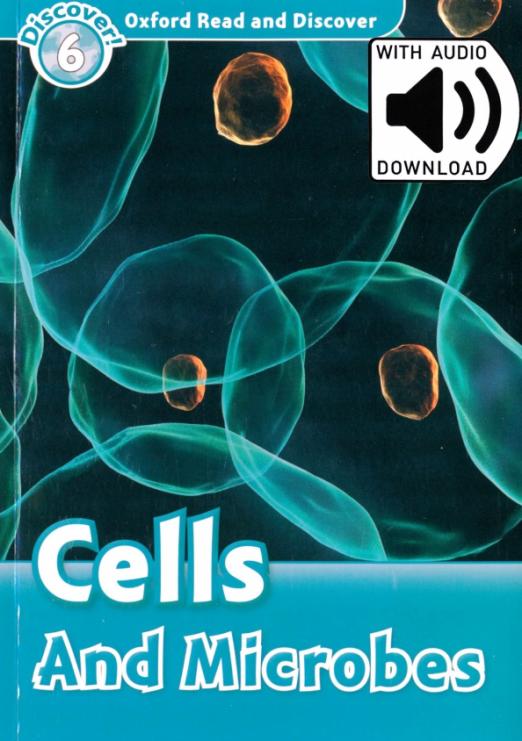 Oxford Read and Discover. Level 6. Cells and Microbes Audio Pack