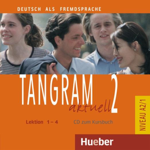 Tangram aktuell 2 – Lektion 1–4. Audio-CD zum Kursbuch / Аудиодиски к учебнику Лекции 1-4