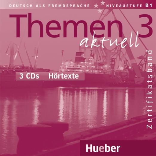 Themen aktuell 3 – Zertifikatsband. 3 Audio-CDs Hörtexte / Аудиодиски