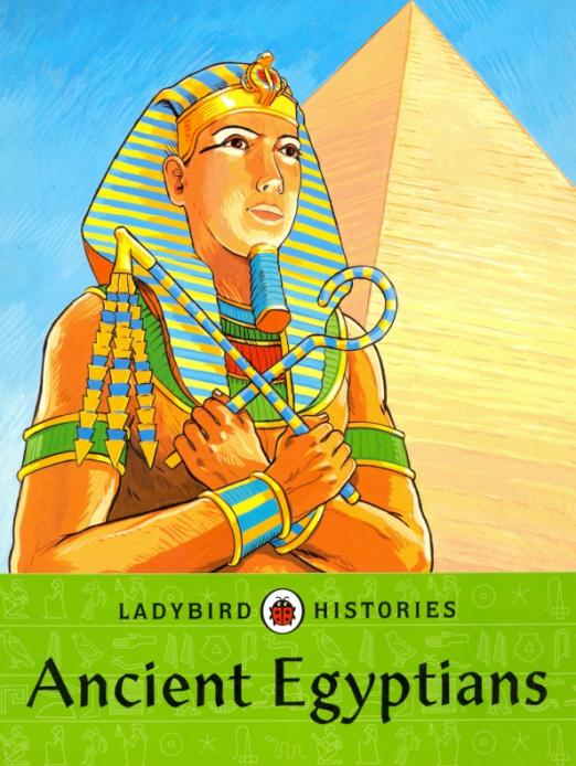 Ladybird Histories. Ancient Egyptians