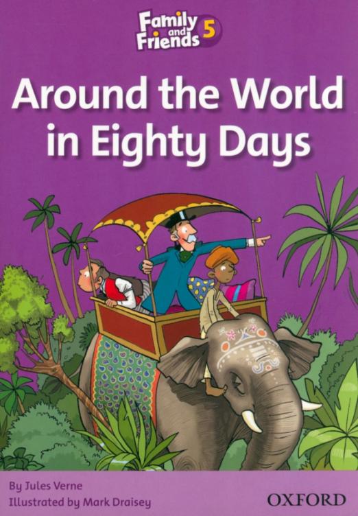 Family and Friends 5 Reader Around the World in Eighty Days  Книга для чтения