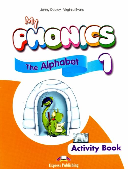 My Phonics 1. The Alphabet Activity Book. Рабочая тетрадь