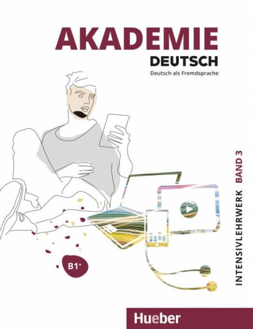 Akademie Deutsch B1+. Intensivlehrwerk + Audios online / Учебник